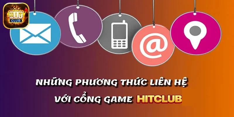 Những phương thức liên hệ Hit Club nhanh và tiện nhất