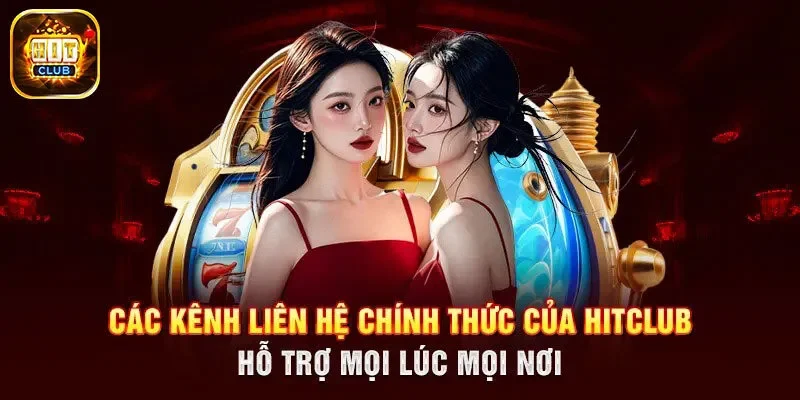 Liên hệ Hit Club trong những trường hợp nào?