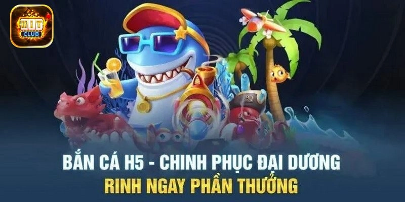 Các phòng chơi trong bắn cá H5 tại cổng Hitclub