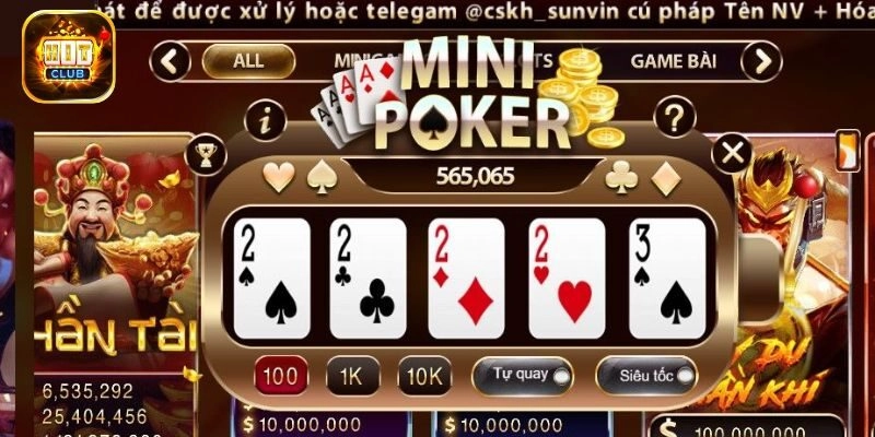 Mini Poker Hitclub - Trải Nghiệm Thú Vị Đang Chờ Bet Thủ