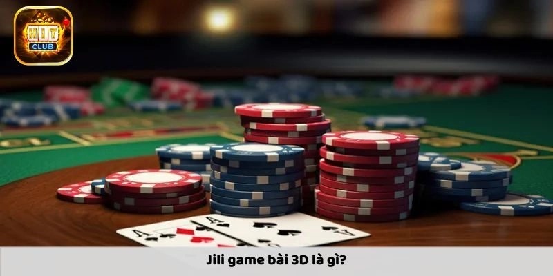 Về Jili game bài 3D