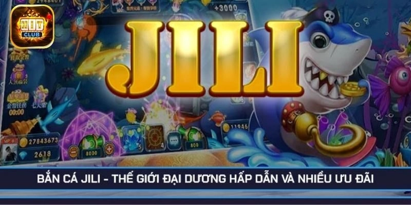 Jili bắn cá hỗ trợ đa nền tảng